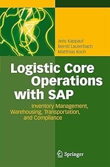 Logistic Core Operations with SAP: Inventory Management, Warehousing, Transportation, and Compliance 2012th Edition