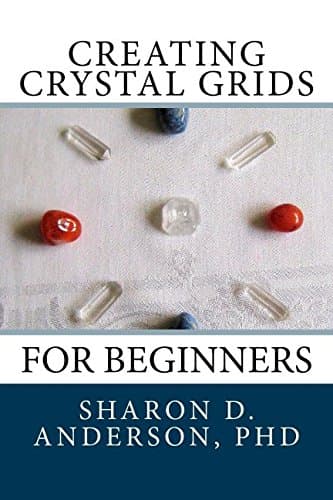 Creating Crystal Grids: For Beginners